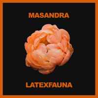 Latexfauna - Masandra