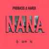 Probass & Hardi - NANA