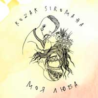 Kozak Siromaha - Моя люба