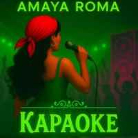 Amaya Roma - Караоке