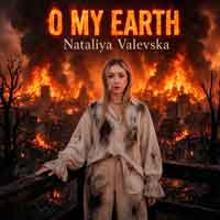 Наталія Валевська - O my earth
